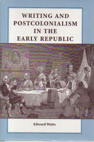 Seller image for Writing and Postcolonialism in the Early Republic for sale by Bookfeathers, LLC