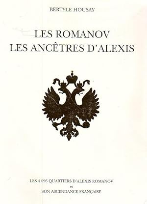 Image du vendeur pour Les Romanov, les anctres d'Alexis - les 4096 quartiers d'Alexis Romanov et son ascendance franaise - mis en vente par Le Petit Livraire