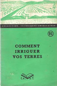Comment Irriguer Vos Terres : Techniques Américaines n° 91 ( Irrigation on Western Farms )