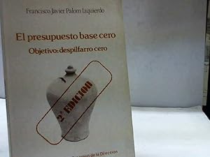 Imagen del vendedor de EL PRESUPUESTO BASE CERO FRANCISCO JAVIER PALOM IZQUIERDO a la venta por LIBRERIA ANTICUARIA SANZ