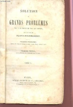 Bild des Verkufers fr SOLUTION DE GRANDS PROBLEMES / PREMIER PROBLEME : PEUT ON ENCORE ETRE HOMME SANS ETRE CHRETIEN? - TOME I / MISE A LA PORTEE DE TOUS LES ESPRITS / TROISIEME EDITION. zum Verkauf von Le-Livre