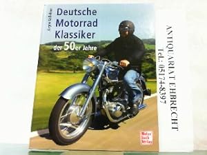 Bild des Verkufers fr Deutsche Motorrad-Klassiker der 50er Jahre. zum Verkauf von Antiquariat Ehbrecht - Preis inkl. MwSt.