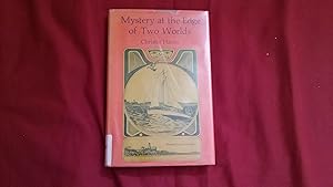 Seller image for MYSTERY AT THE EDGE OF TWO WORLDS for sale by Betty Mittendorf /Tiffany Power BKSLINEN