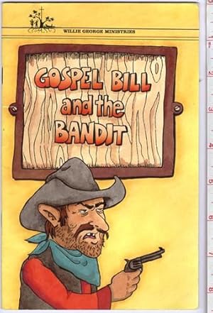 Gospel Bill and the Bandit (Willie George Ministries)