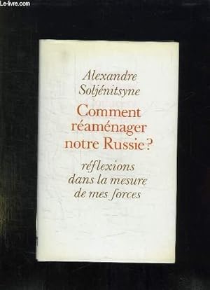 Image du vendeur pour COMMENT REAMENAGER NOTRE RUSSIE ? REFLEXIONS DANS LA MESURE DE MES FORCES. mis en vente par Le-Livre