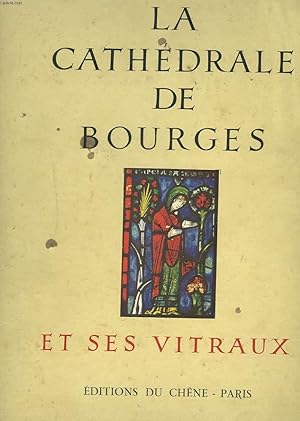 Bild des Verkufers fr LA CATHEDRALE DE BOURGES ET SES VITRAUX. zum Verkauf von Le-Livre