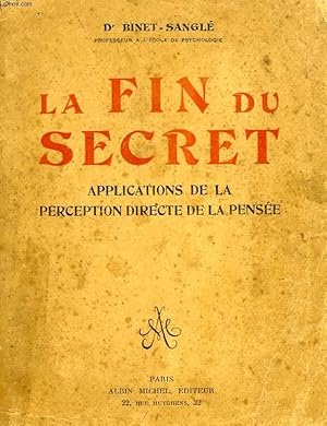 Seller image for LA FIN DU SECRET, APPLICATIONS DE LA PERCEPTION DIRECTE DE LA PENSEE for sale by Le-Livre