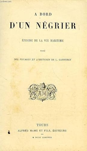 Bild des Verkufers fr A BORD D'UN NEGRIER, EPISODE DE LA VIE MARITIME zum Verkauf von Le-Livre