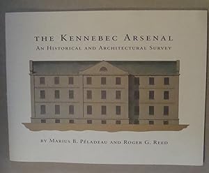 Image du vendeur pour The Kennebec Arsenal An Historical and Architectural Survey mis en vente par Melancholy Lobster Books