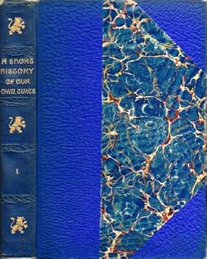 Seller image for A Short History of Our Own Times, from the Accession of Queen Victoria to the General Election of 1880 (Volume One, only, of Two) for sale by Round Table Books, LLC
