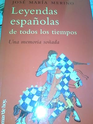 Leyendas Españolas de Todos Los Tiempos : Una Memoria Sonada