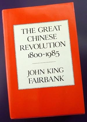 The Great Chinese Revolution: 1800-1985