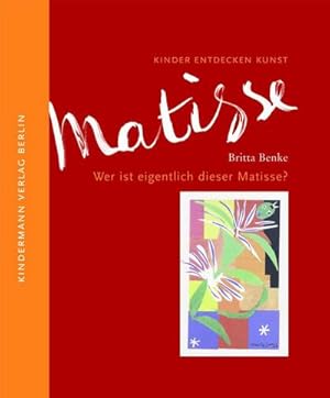 Image du vendeur pour Wer ist eigentlich dieser Matisse? : Kinder entdecken Kunst mis en vente par AHA-BUCH GmbH