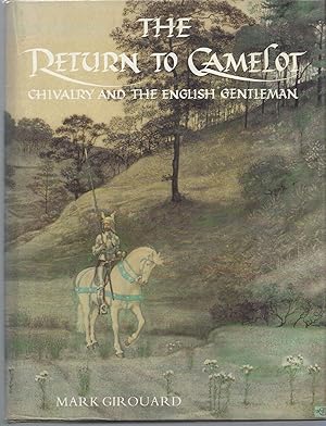 The Return to Camelot: Chivalry and the English Gentleman