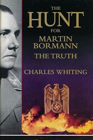 Imagen del vendedor de The Hunt for Martin Bormann The Truth a la venta por Good Books In The Woods