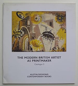 Imagen del vendedor de The Modern British Artist as Printmaker. Catalogue 3. Austin/Desmond Contemporary Books, Sunninghill. a la venta por Roe and Moore