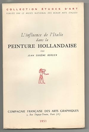 Immagine del venditore per L'INFLUENCE DE L'ITALIE DANS LA PEINTURE HOLLANDAISE. venduto da Librairie Le Livre Penseur