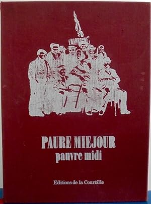 Paure Miejour, Pauvre midi, La révolte des vignerons, 1907-1977,