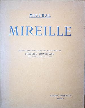 Mireille, Edition illustrée par 16 peintures de Frédéric Montenard, reproduites en couleurs,