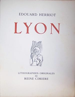 Lyon, avec des lithographies originales de Reine Cimière,