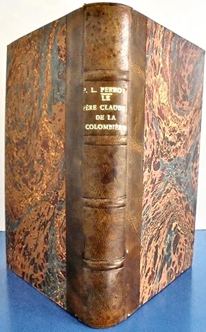 Le Père Claude de la Colombière, de la Compagnie de Jésus, 1641-1682,