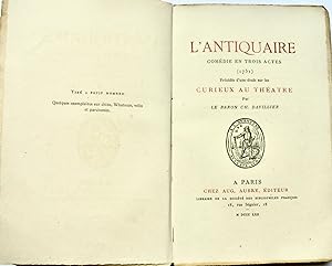 L'Antiquaire, Comédie en trois actes (1751), précédée d'une étude sur les Curieux au théâtre par ...