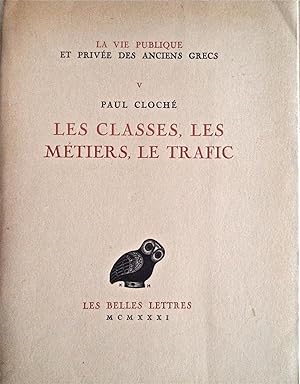 La vie publique et privée des anciens grecs, Tome V : Les classes, les métiers et le trafic,