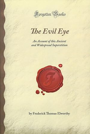 Immagine del venditore per The Evil Eye: An Account of this Ancient and Widespread Superstition venduto da Downtown Books & News