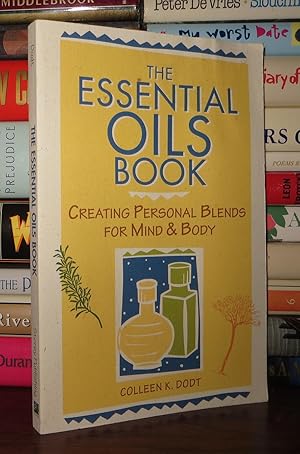 Seller image for THE ESSENTIAL OILS BOOK Creating Personal Blends for Mind & Body for sale by Rare Book Cellar