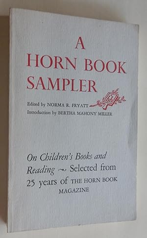 Seller image for A HORN BOOK SAMPLER: On Children's Books and Reading Selected from 25 Years of the Horn Book Magazine. for sale by The Bookstall
