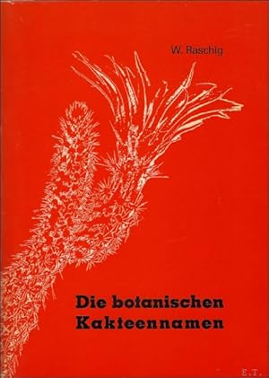 Seller image for DIE BOTANISCHEN KAKTEENNAMEN, for sale by BOOKSELLER  -  ERIK TONEN  BOOKS