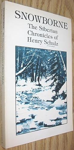 Bild des Verkufers fr Snowborne : The Siberian Chronicles of Henry Schulz zum Verkauf von Alex Simpson