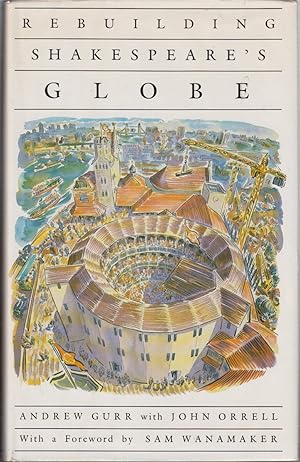 Immagine del venditore per Rebuilding Shakespeare's Globe venduto da Jonathan Grobe Books