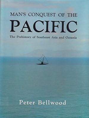 Imagen del vendedor de Man's Conquest of the Pacific: the Prehistory of Southeast Asia and Oceania man's Conquest of the Pacific: the Prehistory of Southeast Asia and Oceania a la venta por Jonathan Grobe Books