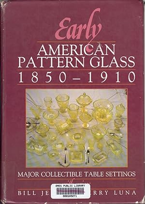 Immagine del venditore per Early American Pattern Glass 1850-1910: Major Collectible Table Settings with Prices venduto da Jonathan Grobe Books
