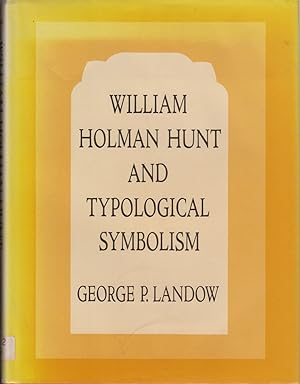 Seller image for William Holman Hunt and Typological Symbolism for sale by Jonathan Grobe Books