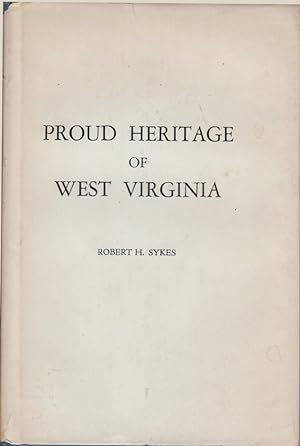 Seller image for Proud Heritage of West Virginia for sale by Jonathan Grobe Books