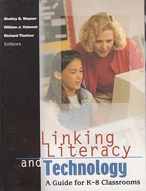 Seller image for Linking Literacy and Technology: A Guide for K-8 Classrooms for sale by Jonathan Grobe Books