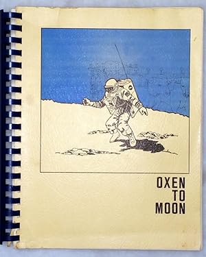 A Generation Remembered [Oxen to Moon]