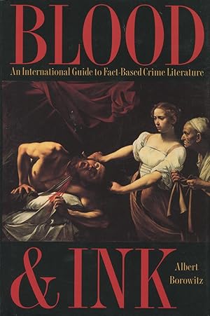 Blood and Ink: An International Guide to Fact-Based Crime Literature