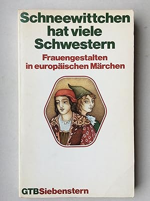 Bild des Verkufers fr Schneewittchen hat viele Schwestern: Frauengestalten in europischen Mrchen. Beispiele und Kommentare zum Verkauf von Bildungsbuch