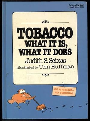 Bild des Verkufers fr TOBACCO: What It Is, What It Does zum Verkauf von Windy Hill Books