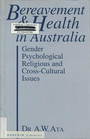 Image du vendeur pour Bereavement & health in Australia : gender, psychological, religious and cross-cultural issues. mis en vente par Lost and Found Books