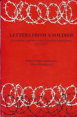 Bild des Verkufers fr Letters from a Soldier: The Wartime Experiences of a Canadian Infantryman, 1943-1945 zum Verkauf von Book Dispensary