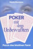 Poker mit dem Unbewussten. Praxis des Intuitiven Tarot