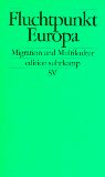 Fluchtpunkt Europa: Migration und Multikultur (edition suhrkamp)