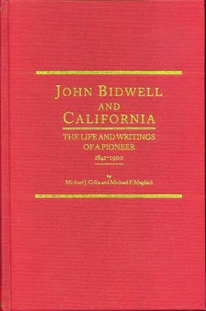 Seller image for John Bidwell and California The Life and Writings of a Pioneer for sale by Frank Hofmann