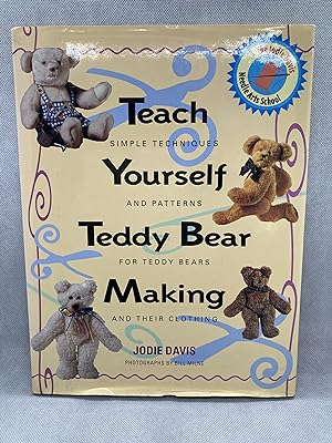 Image du vendeur pour Teach Yourself Teddy Bear Making; Simple Techniques and Patterns for Teddy Bears and Their Clothing. mis en vente par Dan Pope Books