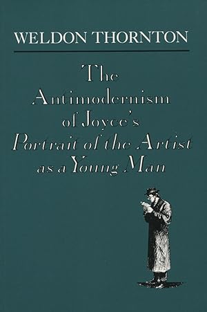 Seller image for The Antimodernism of Joyce's Portrait of the Artist As a Young Man for sale by Kenneth A. Himber