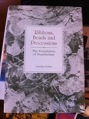 Image du vendeur pour Ribbons, Beads and Processions: The Foundation of Stuartholme, Stuartholme School, Brisbane, 1995 mis en vente par Hill End Books